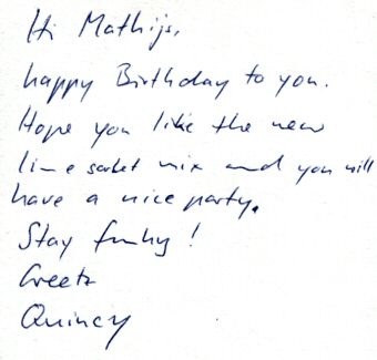 Note from DJ Quincy Jointz: Hi Mathijs, happy Birthday to you. Hope you like the new LimeSorbet mix and you will have a nice party. Stay Funky! Greetz Quincy